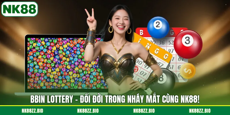 bbin-lottery-doi-doi-trong-nhay-mat-cung-nk88