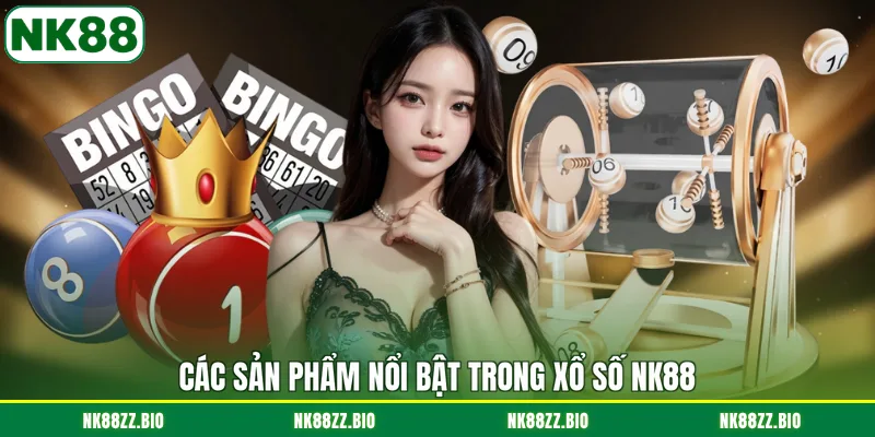 cac-san-pham-noi-bat-trong-xo-so-nk88