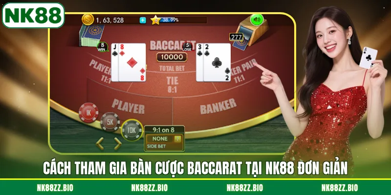 cach-tham-gia-ban-cuoc-baccarat-tai-nk88-don-gian