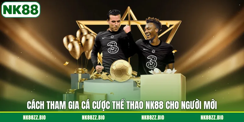 cach-tham-gia-ca-cuoc-the-thao-nk88-cho-nguoi-moi