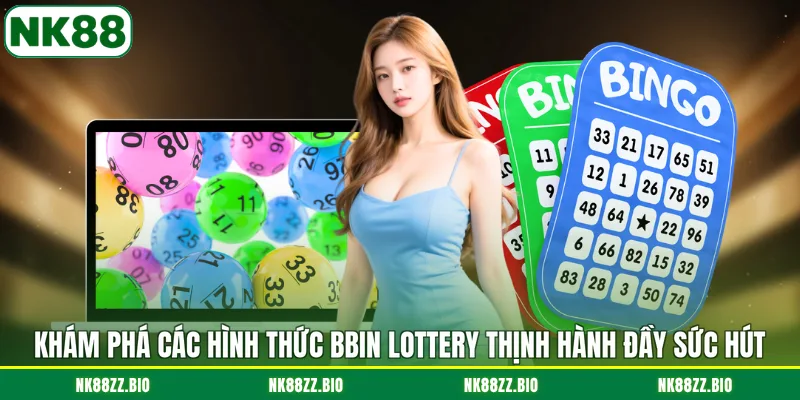 kham-pha-cac-hinh-thuc-bbin-lottery-thinh-hanh-day-suc-hut