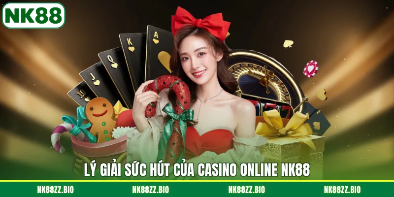 ly-giai-suc-hut-cua-casino-online-nk88