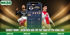 sbobet-nk88-diem-den-giai-tri-the-thao-uy-tin-hang-dau